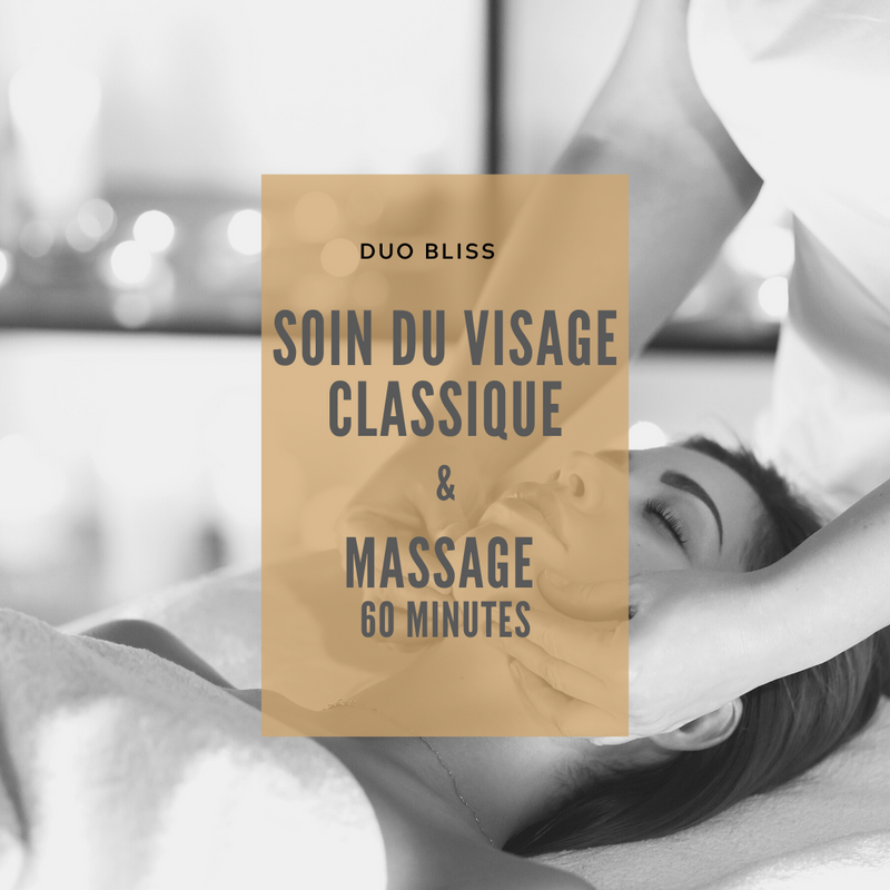 Duo BLISS - Soin du visage classique et massage thérapeutiques de 60 minutes