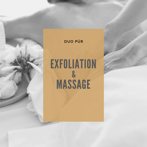 DUO PÜR - Exfoliation corporel et Massage thérapeutique